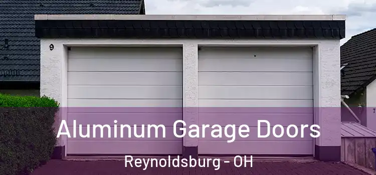  Aluminum Garage Doors Reynoldsburg - OH