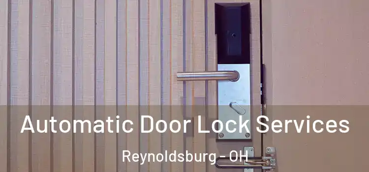  Automatic Door Lock Services Reynoldsburg - OH