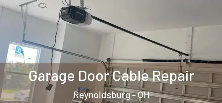  Garage Door Cable Repair Reynoldsburg - OH