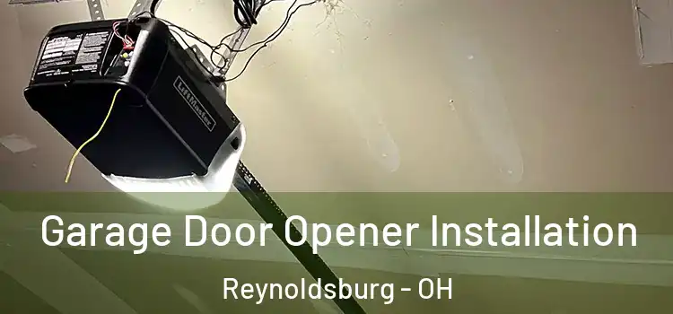  Garage Door Opener Installation Reynoldsburg - OH
