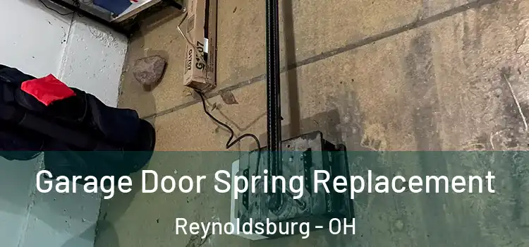  Garage Door Spring Replacement Reynoldsburg - OH